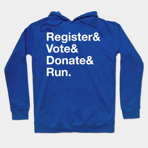 Register & Vote & Donate & Run Elections Hoodie by BuzzBenson